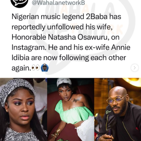 2Baba Reportedly Unfollows Wife Natasha, Starts Following Ex-Wife Annie Idibia Again — Nigerians In Full Confusion Mode