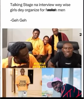 "Talking Stage Na Interview Wise Girls Dey Organize For Foolish Men" — Geh Geh Drops Another Hot Take
