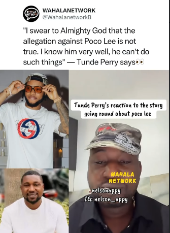 "I Know Him Very Well, He Can't Do Such Things" — Tunde Perry Defends Poco Lee Amid Serious Allegations