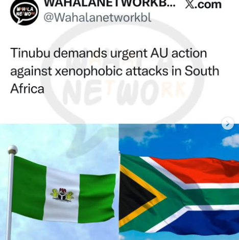 "Enough Is Enough": Tinubu Takes Xenophobia Fight to the African Union — Demands Action by January