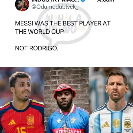 "Messi Was the Best Player at the World Cup, Not Rodrigo" — Odumodublvck Reignites a Debate That Was Never Really Settled